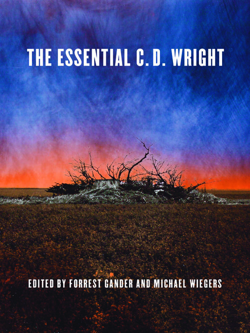Title details for The Essential C.D. Wright by C.D. Wright - Available